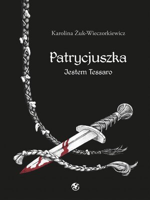 cover image of Patrycjuszka Jestem Tessaro Tom 2 trylogii